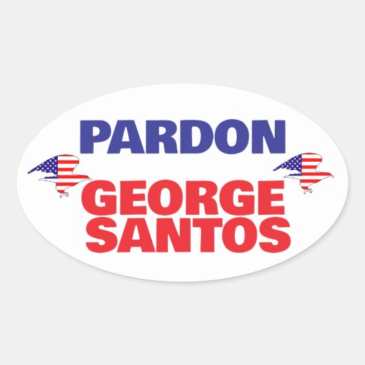 PARDON GEORGE SANTOS punishment too harsh free him Ovale Sticker (Voorkant)
