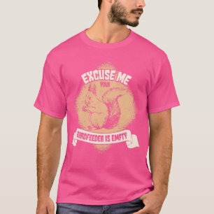 Pardon, je vogelvoeder is leeg, grappige eekhoorn t-shirt