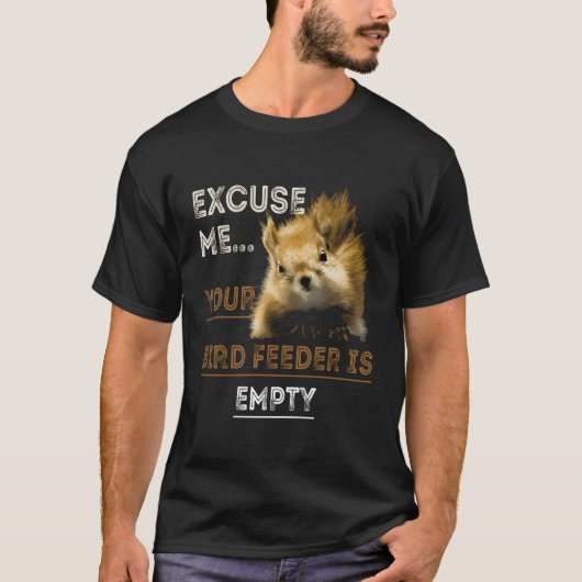 Pardon, je vogelvoer is leeg t-shirt (Voorkant)