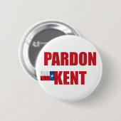 Pardon Kent Ronde Button 5,7 Cm (Voorkant /achterkant)