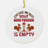 Pardon, maar je vogelvoer leeg keramisch ornament (Voorkant)