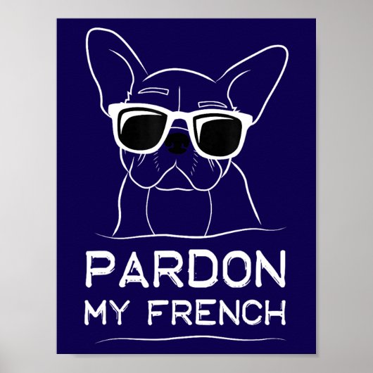 Pardon Mijn Franse Frenchie Bulldog Funny Dog Poster (Voorkant)