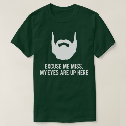 Pardon Miss mijn ogen zijn hier grappig. T-shirt (Design voorkant)