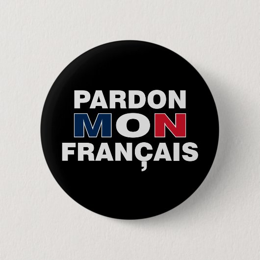 Pardon mon Francais Ronde Button 5,7 Cm (Voorkant)