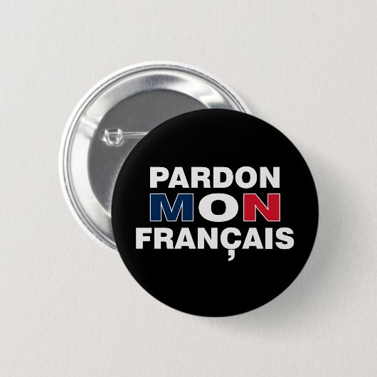 Pardon mon Francais Ronde Button 5,7 Cm (Voorkant /achterkant)