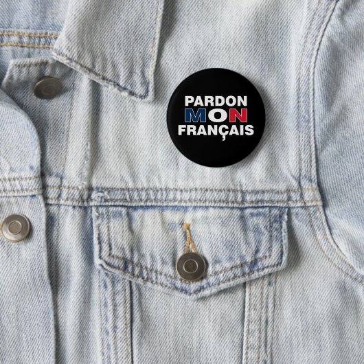Pardon mon Francais Ronde Button 5,7 Cm (In situ)