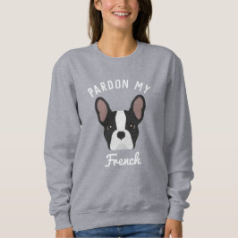 Pardon my French Black and White French Bulldog Trui