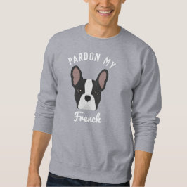 Pardon my French Black and White French Bulldog Trui