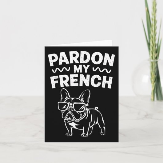 Pardon My French Bulldog Kaart (Voorkant)