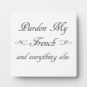 "Pardon My French en zo." Fotoplaat