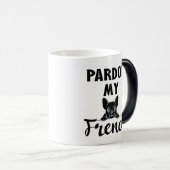 Pardon My French - Funny French Bulldog Magische Mok (Voorkant rechts)
