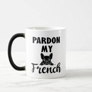 Pardon My French - Funny French Bulldog Magische Mok