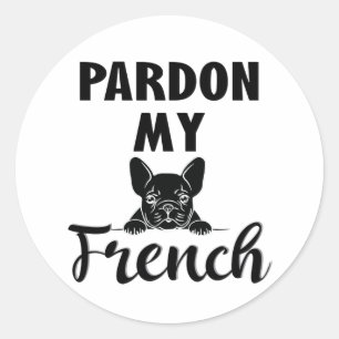 Pardon My French - Funny French Bulldog Ronde Sticker