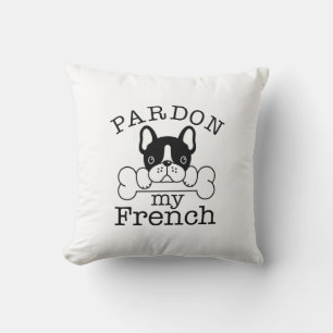 Pardon My French Kussen