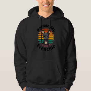 Pardon My Frenchie French Bulldog Dog Puppy Cute D Hoodie