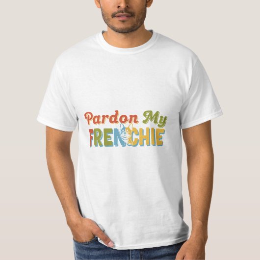 Pardon My FRENCHIE Hond T-Shirt Ontwerp (Voorkant)