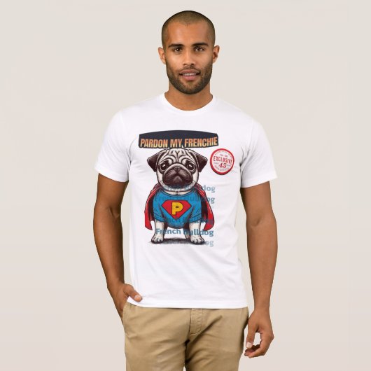 Pardon My Frenchie T-shirt (Voorkant volledig)