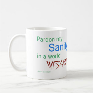 Pardon my Sanity in a World Insane - Dickinson Koffiemok