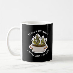Pardon My Weeds Ik ben het voeden van de bijen Gra Koffiemok
