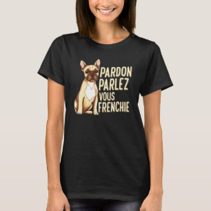 Pardon parlez vous frenchie voor een franchie t-shirt