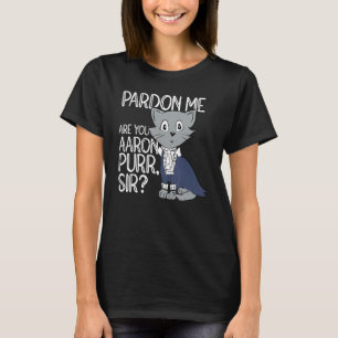 Pardon, u bent Aaron Spint Sir Cat Cat Owner Pe T-shirt
