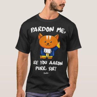 Pardon, u bent Aaron Spint Sir Hamilton Cat T-shirt