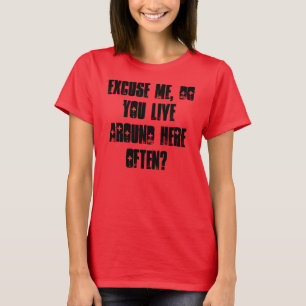 Pardon, woon je hier vaak? t-shirt