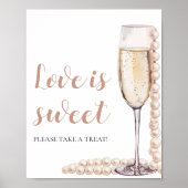 Parels en Prosecco Champagne Liefde is Sweet Sign Poster (Voorkant)