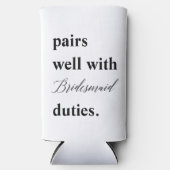 Paren goed met bridesmaïde accijnzen Weddenschap Seltzer Blikjeskoeler (Voorkant)