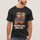 Parenting Level Single Dad Hard Work Daddy Dedicat T-shirt (Voorkant)