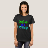 Parfum is een boodschap t-shirt (Voorkant volledig)