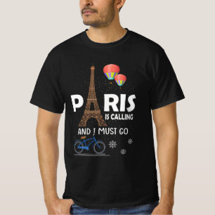 Parijs belt en ik moet naar Frankrijk T-shirt
