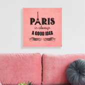 Parijs is altijd een goed idee canvas afdruk (Insitu (Woonkamer))