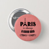 Parijs is altijd een goed idee ronde button 5,7 cm (Voorkant /achterkant)