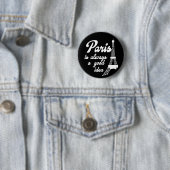 Parijs is altijd een goed idee ronde button 5,7 cm (In situ)