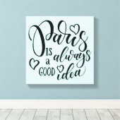 Parijs is altijd een goed ideeënmanuscript canvas afdruk (Insitu (Houten vloer))
