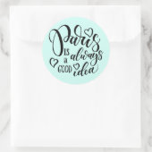 Parijs is altijd een goed ideeënmanuscript ronde sticker (Tas)