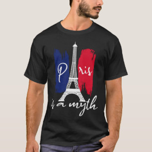 Parijs is een mythe voor Parijse vrouwen T-shirt