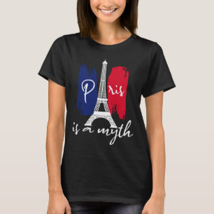 Parijs is een mythe voor Parijse vrouwen T-shirt