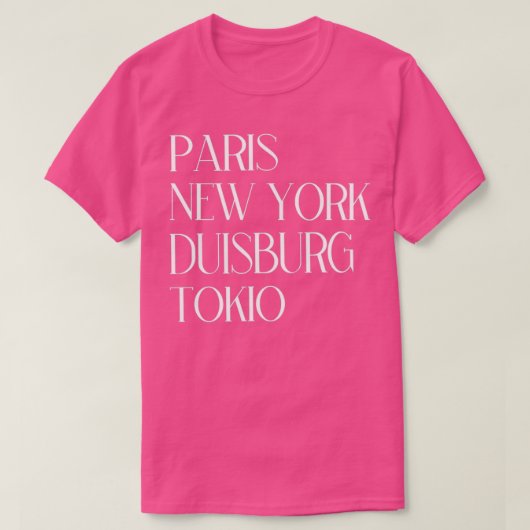 Parijs New York Duisburg Tokyo T-shirt (Design voorkant)