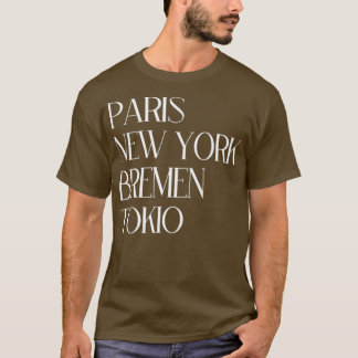 Paris New York Bremen Tokio T-shirt
