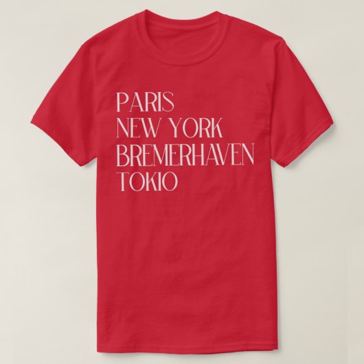Paris New York Bremerhaven Tokio T-shirt (Design voorkant)