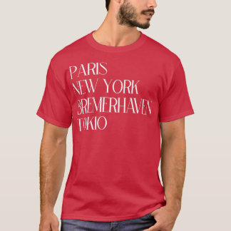 Paris New York Bremerhaven Tokio T-shirt