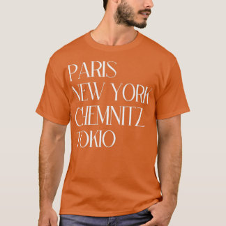 Paris New York Chemnitz Tokio T-shirt