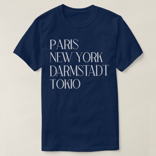 Paris New York Darmstadt Tokio T-shirt (Design voorkant)