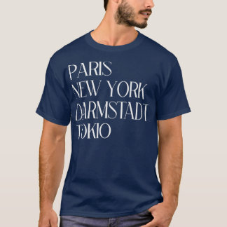Paris New York Darmstadt Tokio T-shirt