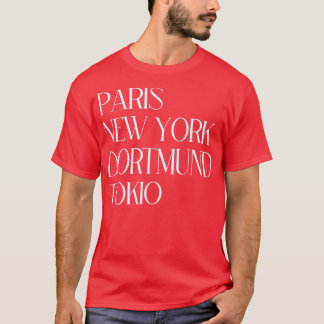 Paris New York Dortmund Tokio T-shirt