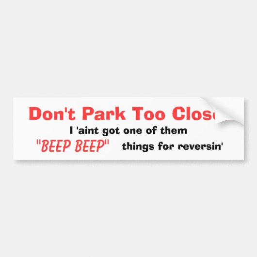 Park niet te dicht. bumpersticker (Voorkant)
