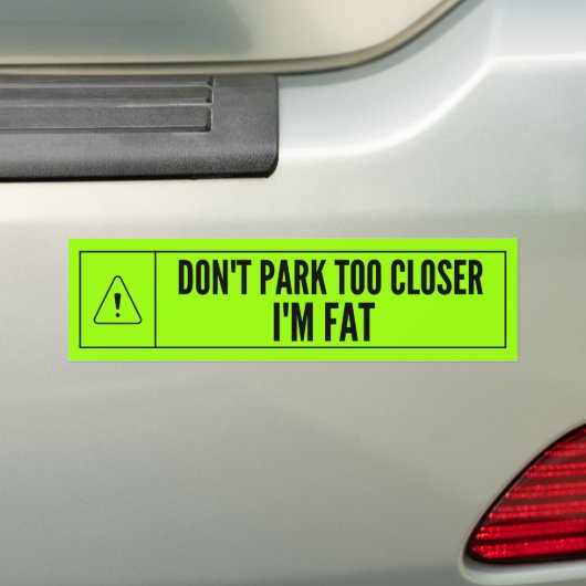 Park niet te dicht. Ik ben vet. Bumpersticker (Op auto)