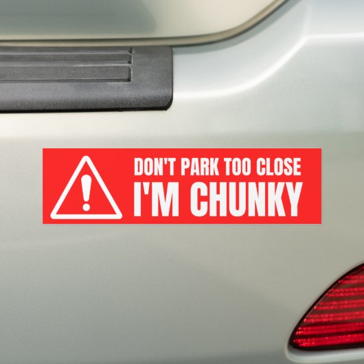 Park niet te dichtbij dat ik chunky ben bumpersticker (Op auto)